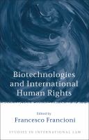Biotechnologies and International Human Rights.