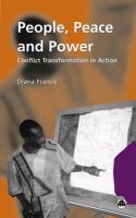 People, peace, and power conflict transformation in action /