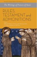 The writings of Francis of Assisi : Rules, Testament, and Admonitions /