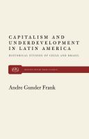 Capitalism and underdevelopment in Latin America; historical studies of Chile and Brazil.