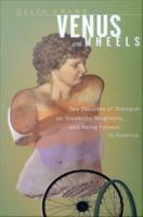Venus on wheels two decades of dialogue on disability, biography, and being female in America /