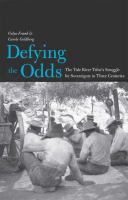 Defying the odds : the Tule River tribe's struggle for sovereignty in three centuries /