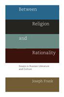 Between religion and rationality : essays in Russian literature and culture /