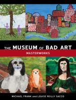 Museum of Bad Art : masterworks /