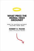 What price the moral high ground? : ethical dilemmas in competitive environments /