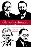 Observing America : the commentary of British visitors to the United States, 1890-1950 /