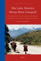 Has Latin America Always Been Unequal? : A Comparative Study of Asset and Income Inequality in the Long Twentieth Century.