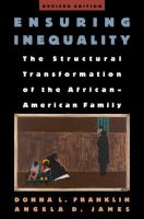 Ensuring inequality : the structural transformation of the African-American family /