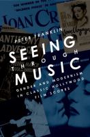 Seeing through music : gender and modernism in classic Hollywood film scores /