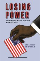 Losing power : African Americans and racial polarization in Tennessee politics /