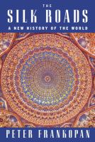 The Silk Roads : a new history of the world /