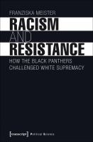 Racism and Resistance : How the Black Panthers Challenged White Supremacy.