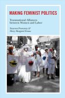 Making feminist politics transnational alliances between women and labor /