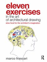 Eleven exercises in the art of architectural drawing slow-food for the architect's imagination /