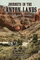 Journeys in the canyon lands of Utah and Arizona, 1914-1916 /