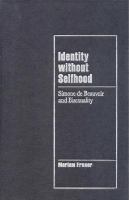 Identity without selfhood Simone de Beauvoir and bisexuality /