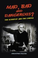 Mad, bad and dangerous? : the scientist and the cinema /