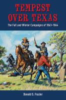 Tempest over Texas : the fall and winter campaigns of 1863-1864 /