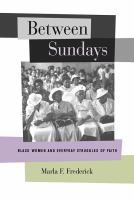 Between Sundays : Black Women and Everyday Struggles of Faith.