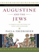 Augustine and the Jews : A Christian Defense of Jews and Judaism.