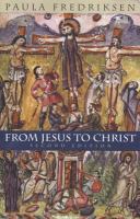 From Jesus to Christ the origins of the New Testament images of Jesus /