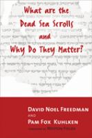 What are the Dead Sea scrolls and why do they matter? /