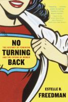 No turning back : the history of feminism and the future of women /
