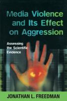 Media violence and its effect on aggression : assessing the scientific evidence /