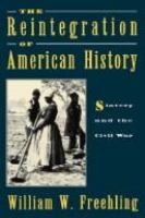 The reintegration of American history: slavery and the Civil War /