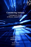 Considering Animals : Contemporary Studies in Human-Animal Relations.