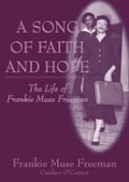 A song of faith and hope : the life of Frankie Muse Freeman /