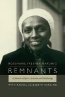 Remnants a memoir of spirit, activism, and mothering /