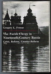 The parish clergy in nineteenth-century Russia : crisis, reform, counter-reform /