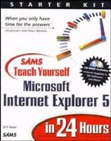 Sams' teach yourself Microsoft Internet Explorer 5 in 24 hours