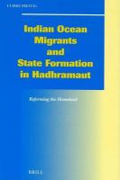 Indian Ocean migrants and state formation in Hadhramaut reforming the homeland /