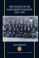 The strategy of the Lloyd George coalition, 1916-1918 /