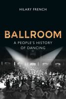 Ballroom : A People's History of Dancing.