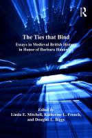 The Ties That Bind : Essays in Medieval British History in Honor of Barbara Hanawalt.