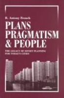 Plans, pragmatism and people : the legacy of Soviet planning for today's cities /