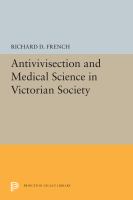 Antivivisection and medical science in Victorian society /