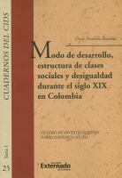 Modo de desarrollo, estructura de clases sociales y desigualdad durante el siglo XIX en Colombia /