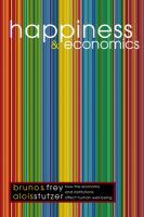 Happiness and economics : how the economy and institutions affect well-being /