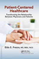 Patient-centered healthcare transforming the relationship between physicians and patients /