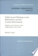 Polish sacred philology in the Reformation and the counter- Reformation : chapters in the history of the controversies (1551-1632) /