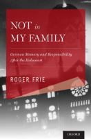Not in my family : German memory and responsibility after the Holocaust /