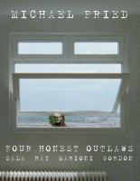 Four honest outlaws : Sala, Ray, Marioni, Gordon /