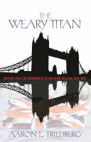 The weary titan : Britain and the experience of relative decline, 1895-1905 /
