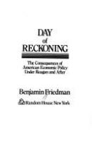 Day of reckoning : the consequences of American economic policy under Reagan and after /
