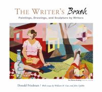 The writer's brush : paintings, drawings, and sculpture by writers /