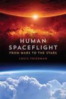 Human spaceflight from Mars to the stars /